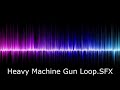 Heavy machine gun loop sfx  royalty free sound effect
