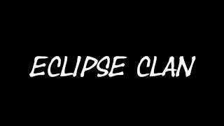 Eclipse Clan Montage - By Eclipse JK