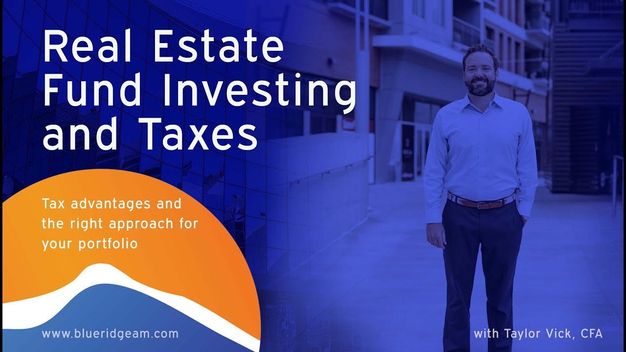Real Estate Funds & Taxes with Taylor Vick at Blue Ridge Asset