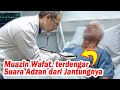 Muazin wafat tapi masih terdengar suara adzan dari jantungnya  kisah nyata