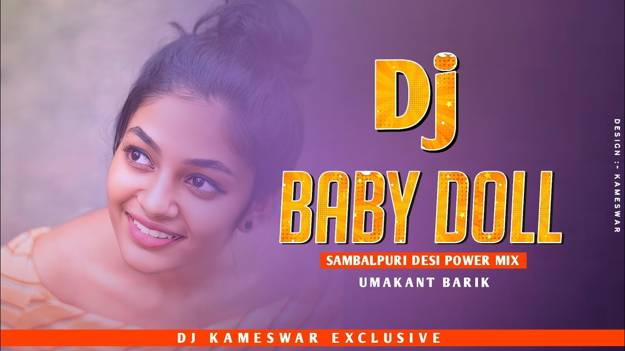 Baby Doll !! Umakant Barik !! Sambalpuri Desi Power Mix !! Dj Kameswar Exclusive