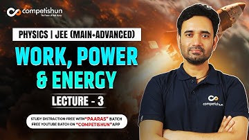 3 Energy | Kinetic energy | Work power Energy | IIT JEE main advanced | KVPY | Class 11 Physics