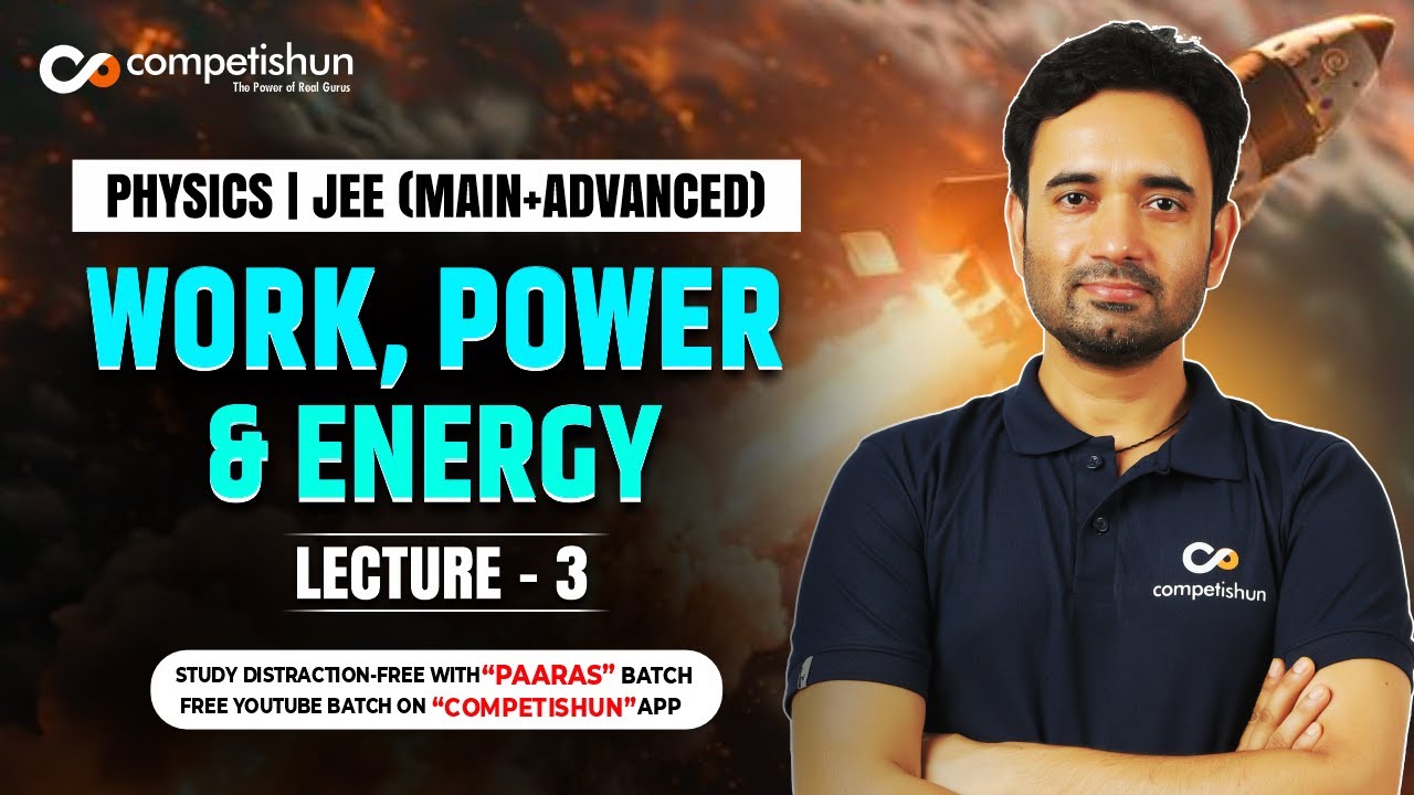3 Energy | Kinetic energy | Work power Energy | IIT JEE main advanced | KVPY | Class 11 Physics