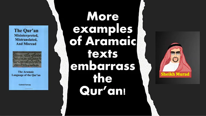 Ep.12: Aramaic examples of the Qur'an by Murad/Sawma