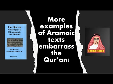 Ep.12: Aramaic examples of the Qur'an by Murad/Sawma