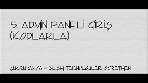 5-Asp.Net - Admin Paneli Giriş (Kodlarla)