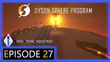 Dyson Sphere Program | Playthrough | Episode 27