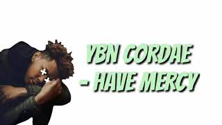 Ybn Cordae - Have Mercy [Lyrics]