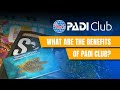 What are the Benefits of PADI Club?