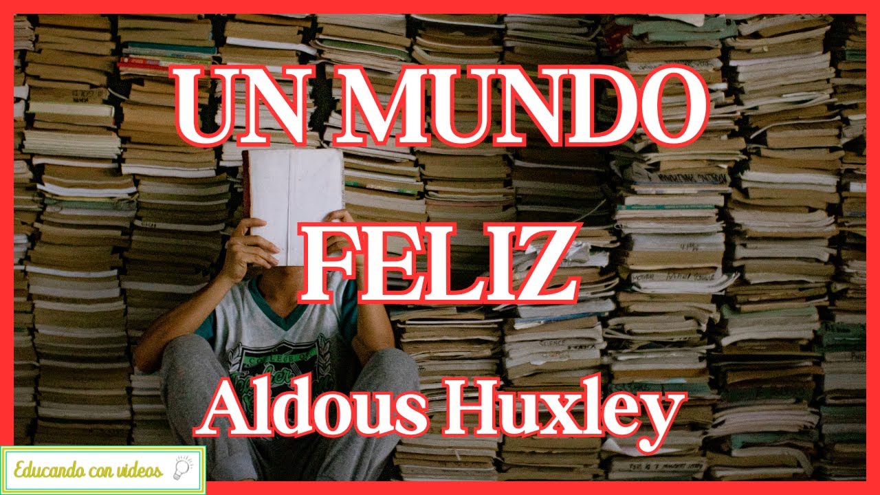 📚 Resumen del Libro Un Mundo Feliz 📚 Aldous Huxley 📚 - YouTube