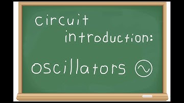 Circuit Introduction: Oscillators