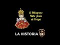 HISTORIA DEL MILAGROSO NIÑO JESÚS DE PRAGA - JCSJ