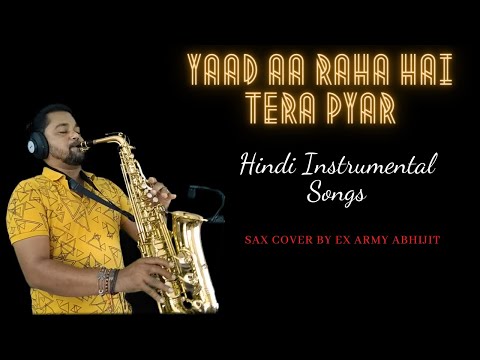 Yaad Aa Raha Hai Tera Pyar Saxophone | Hindi Instrumental Songs | Ex Army Abhijit Sax