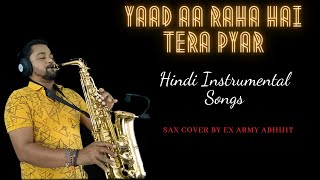 Yaad Aa Raha Hai Tera Pyar Saxophone | Hindi Instrumental Songs | Ex Army Abhijit Sax chords