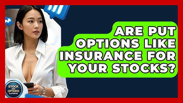 Are Put Options Like Insurance For Your Stocks? - Stock and Options Playbook