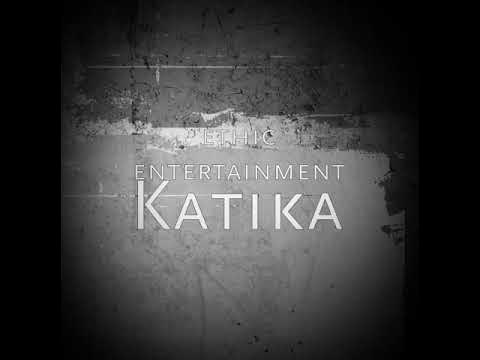 KATIKA_-_ETHIC ENTERTAINMENT ft KHALIGRAPH JONES