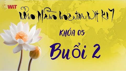 Buổi 2 - Nguyên Lý Ánh Sáng - Khóa 5 | Ươm Mầm Mentor 7