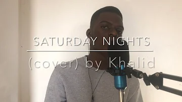 Saturday Nights - Khalid (cover)