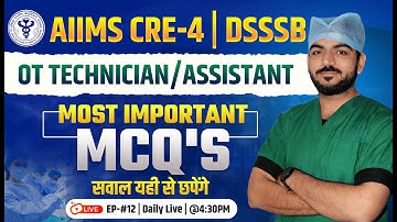 DSSSB OT Technician Live Class | AIIMS CRE-4 OT Technician 2025 | DSSSB OT Assistant Class #12
