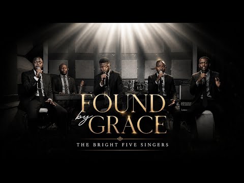 Found by Grace | The Bright Five Singers