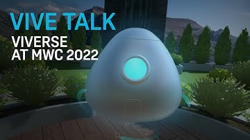 VIVE TALK - VIVERSE at MWC 2022 - HTC’s Metaverse