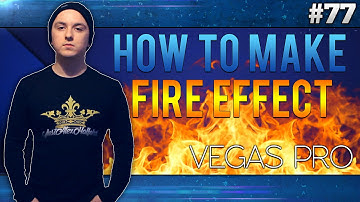Sony Vegas Pro 13: How Make A Fire Effect - Tutorial #77