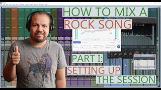 HOW TO MIX A ROCK SONG IN PRO TOOLS - PART I: Setting up the session for mixing
