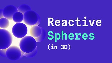 Creating Interactive/Reactive Spheres in 3D