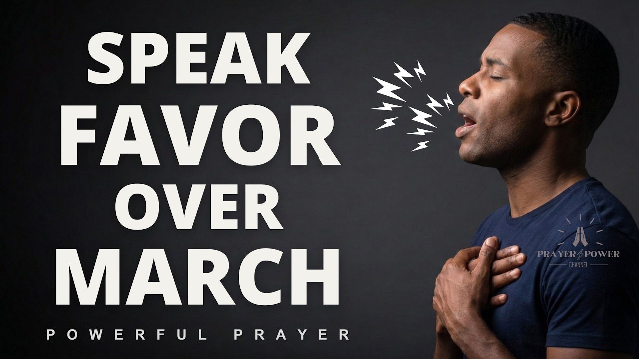 Speak Favor over March 2026 | Prayer for the new month of March 2026 | Listen every day