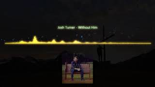 Josh Turner - Without Him (Legendado - Traduzido) - Gospel Internacional