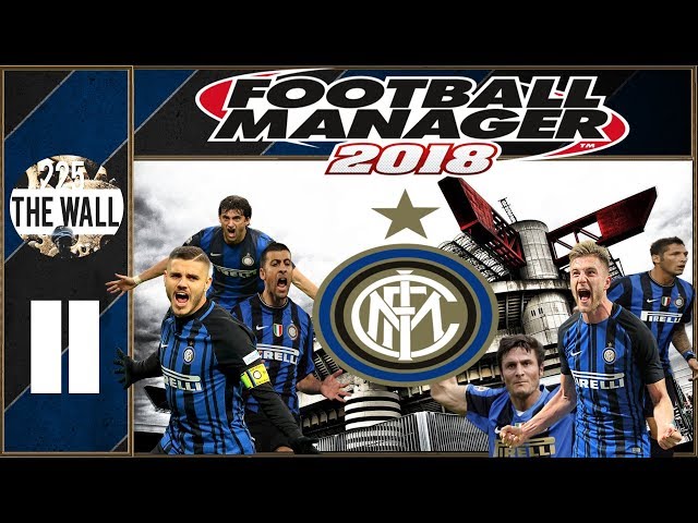 Spalletti Chi?!. - Football Manager 2018 Inter Stagione 1 [Gameplay ITA #11]