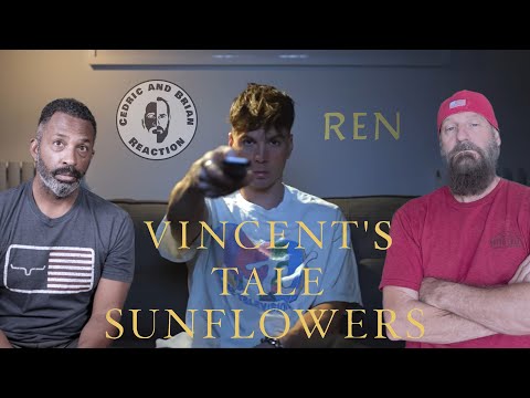 REN - Vincent's Tale - Sunflowers (Cedric and Brian Reaction)