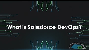 01. What is Salesforce DevOps?