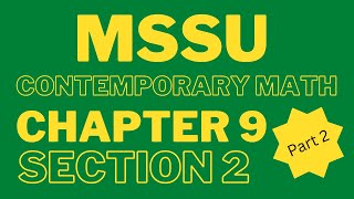 MSSU : Contemporary Math : Chapter 9 Section 2 : Part 2 : February 15, 2024