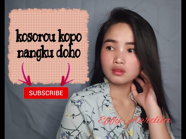 KOSOROU KOPO NANGKU DOHO | JESTIE ALEXCIUS | COVER BY EFFY AERDILA class=