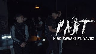 KIDD KAWAKI - PAKT ft. YAVUZ