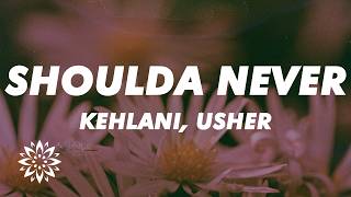 Kehlani  Shoulda Never s Ft Usher