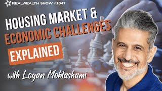 Logan Mohtashami on Navigating the Housing Market, Economic Slowdown, and Government Policies