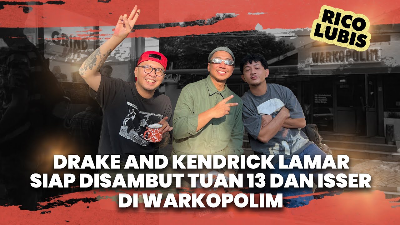 Drake dan Kendrick lamar siap di sambut oleh Tuan 13 dan Isser di Warkopolim