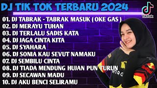 DJ TIKTOK TERBARU 2024 - DJ TABRAK - TABRAK MASUK ( OKE GAS)  X DJ MERAYU TUHAN  X DJ RUNTAH
