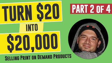 I Turned $20 into $20,000 Selling POD Products (Part 2 of 4)