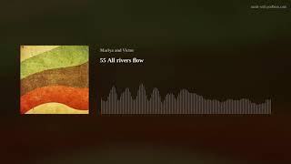 55 All rivers flow — Intermediate and Advanced Russian