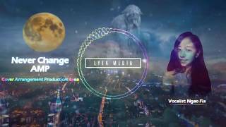 Never Change - AMP - Cover - (Arrangement & Prod. by Lyea)