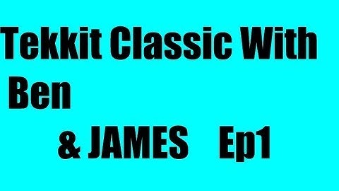 Learning Tekkit Classic! w/Ben and Insane! Ep1 - THE START