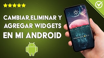 ¿Cómo cambiar, eliminar y agregar widgets en mi ANDROID? - Accesos directos en mi móvil