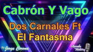 Download Lagu Karaoke Monterrey - Los Dos Carnales Feat El Fantasma - Cabrón Y Vago MP3