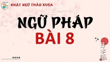 Minna no nihongo -Ngữ pháp Bài 8-Học cùng Nhật Ngữ Thảo KUSA - ĐN #tiengnhat #minanonihongo #danang
