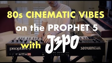 Prophet 5 80s Cinematic Vibes with J3PO