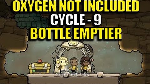 Oxygen Not Included Cycle 9 - Bottle Emptier
