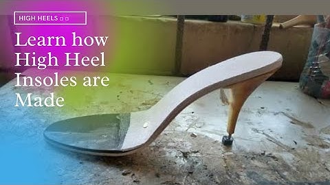How to make High Heel Shoes (Shanked Insole)